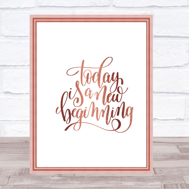 Today Is A New Beginning Quote Print Poster Rose Gold Wall Art