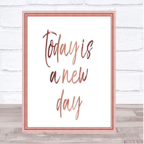 Today Is A New Day Quote Print Poster Rose Gold Wall Art