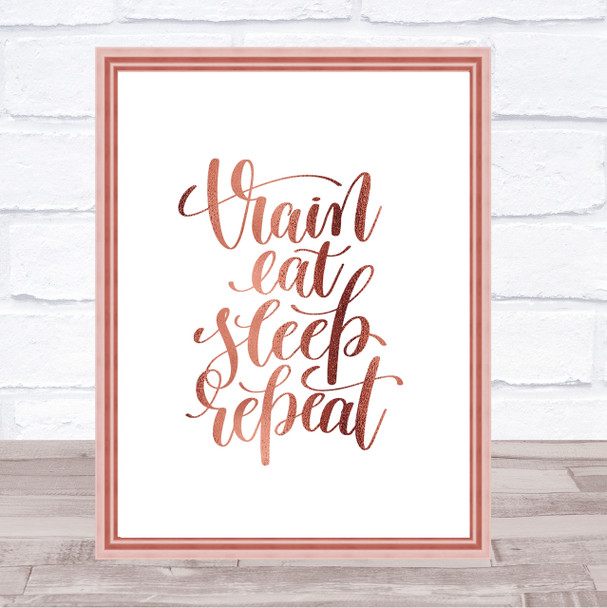 Train Eat Sleep Repeat Quote Print Poster Rose Gold Wall Art