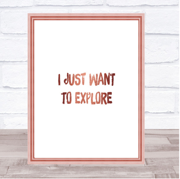 Want To Explore Quote Print Poster Rose Gold Wall Art