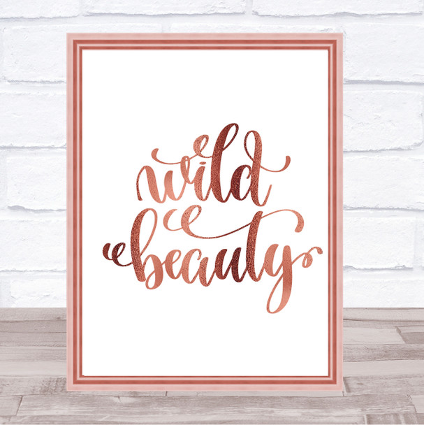 Wild Beauty Quote Print Poster Rose Gold Wall Art