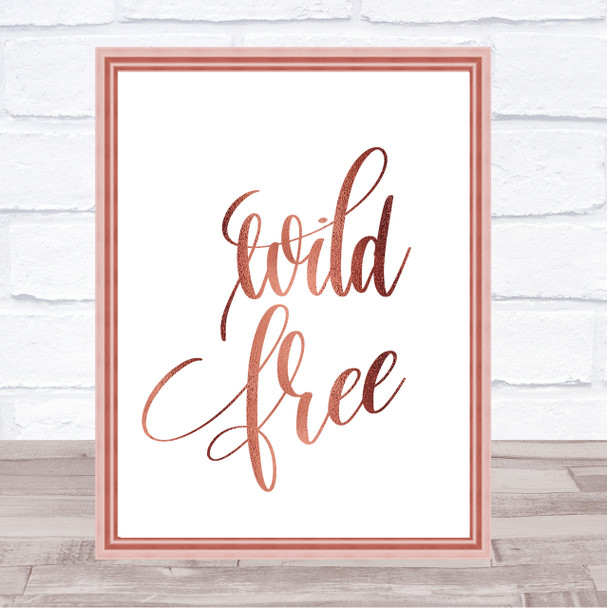 Wild Free Quote Print Poster Rose Gold Wall Art