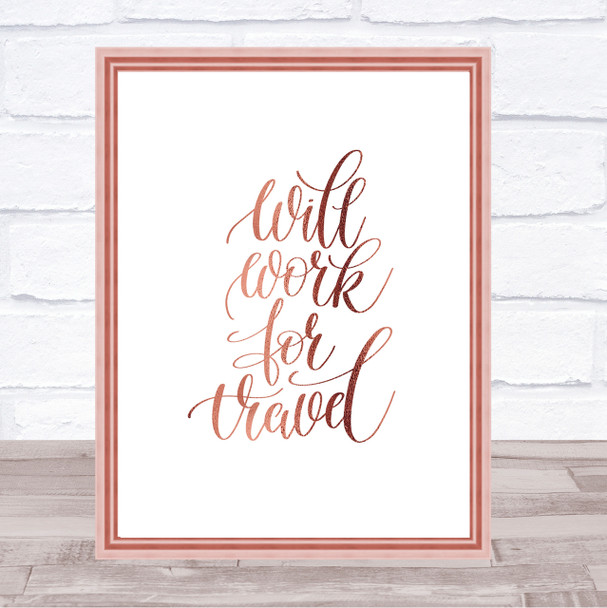 Will Work For Travel Quote Print Poster Rose Gold Wall Art