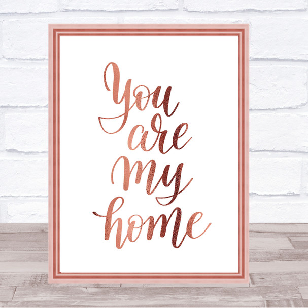 You Are My Home Quote Print Poster Rose Gold Wall Art