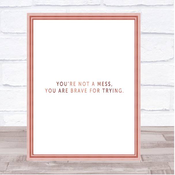 Your Not A Mess Quote Print Poster Rose Gold Wall Art