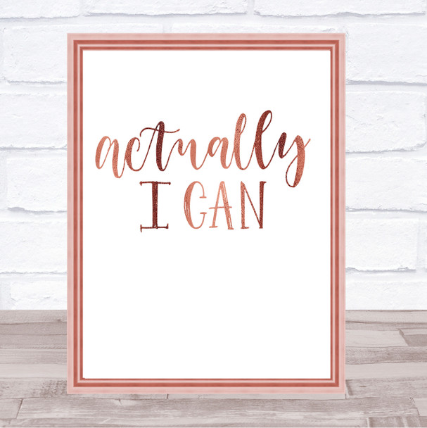 Actually I Can Quote Print Poster Rose Gold Wall Art