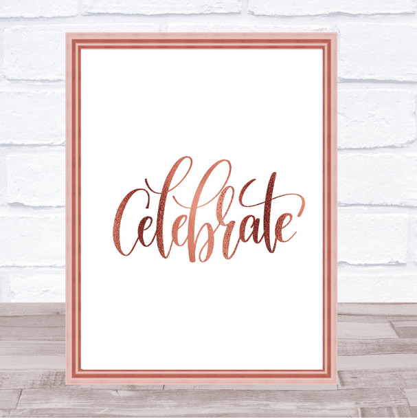 Celebrate Swirl Quote Print Poster Rose Gold Wall Art