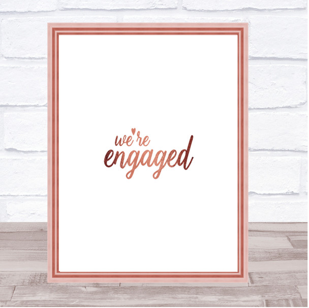 Engaged Quote Print Poster Rose Gold Wall Art