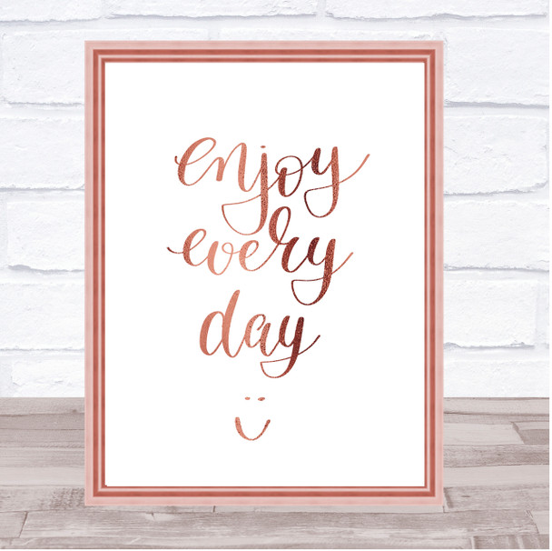 Enjoy Every Day Quote Print Poster Rose Gold Wall Art