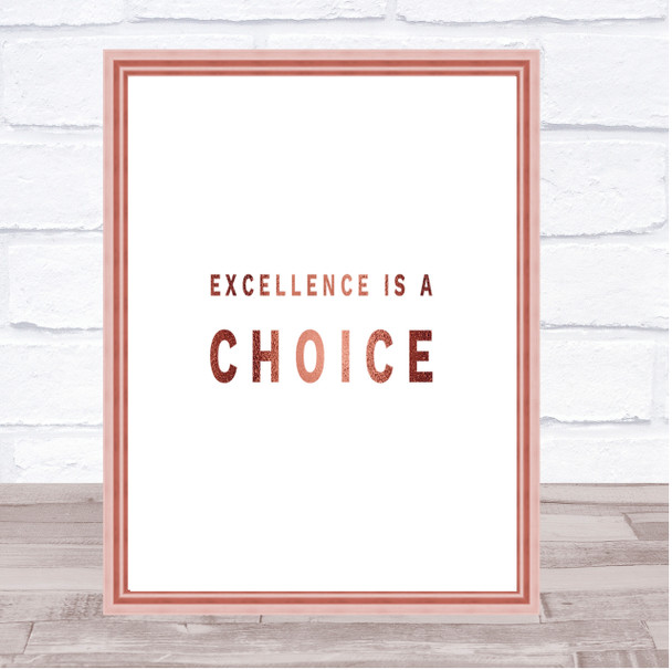 Excellence Is A Choice Quote Print Poster Rose Gold Wall Art