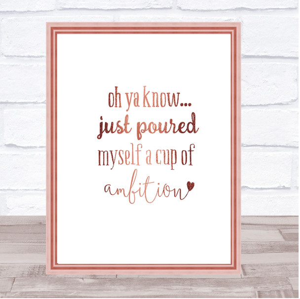 A Cup Of Ambition Quote Print Poster Rose Gold Wall Art