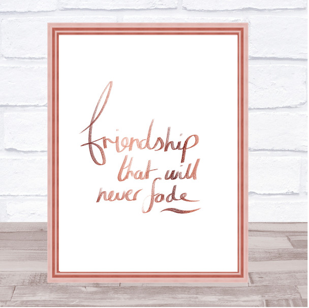 Friendship Never Fade Quote Print Poster Rose Gold Wall Art