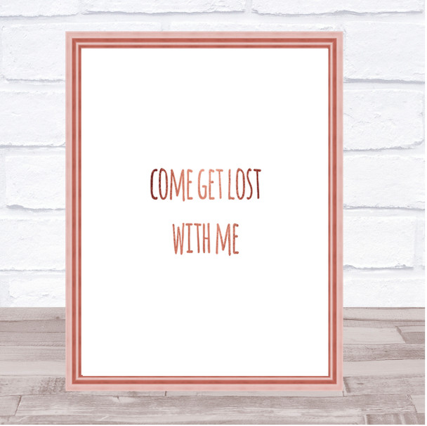 Get Lost Quote Print Poster Rose Gold Wall Art