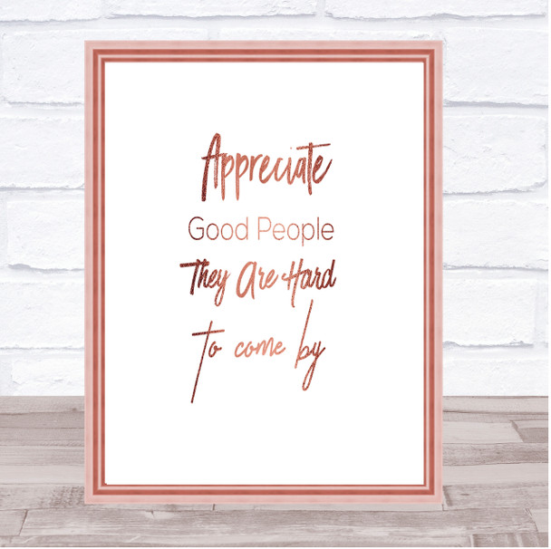 Appreciate Good People Quote Print Poster Rose Gold Wall Art