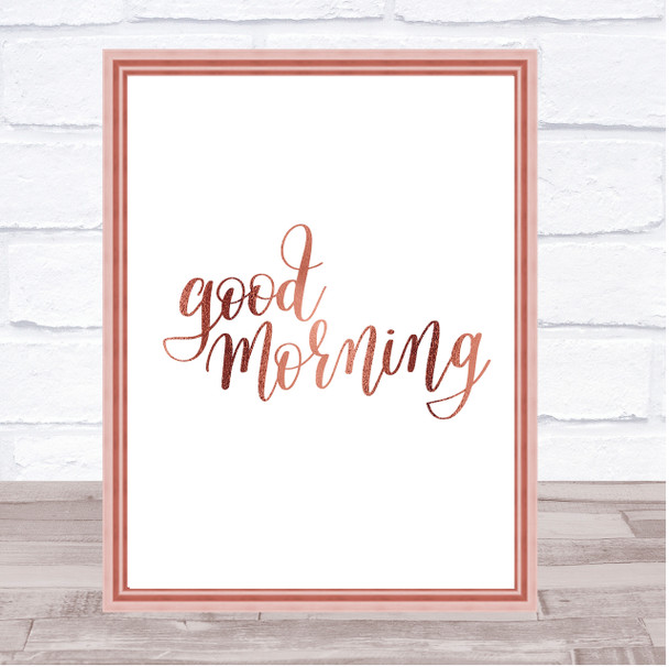 Good Morning Quote Print Poster Rose Gold Wall Art