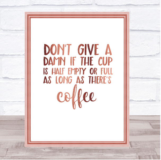As Long As There's Coffee Quote Print Poster Rose Gold Wall Art