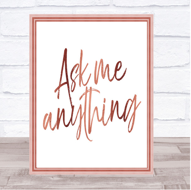 Ask Me Anything Quote Print Poster Rose Gold Wall Art