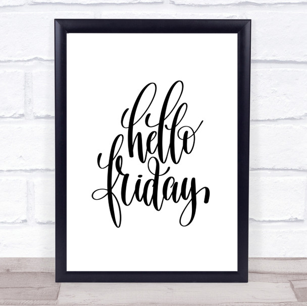 Hello Friday Swirl Quote Print Poster Typography Word Art Picture