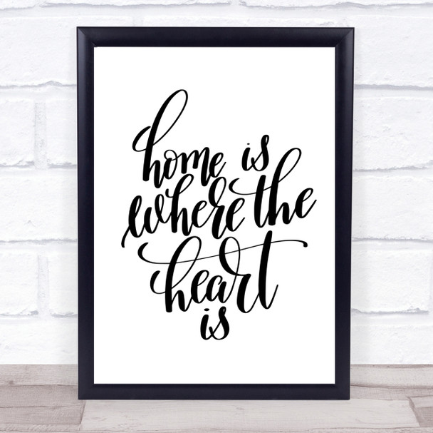 Home Is Where The Heart Is Quote Print Poster Typography Word Art Picture