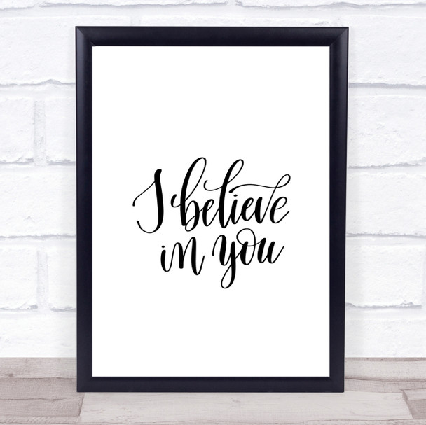 I Believe In You Quote Print Poster Typography Word Art Picture