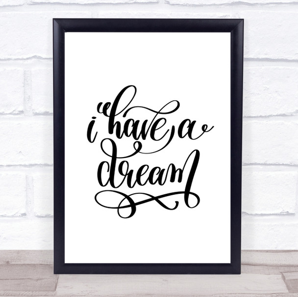 I Have A Dream Quote Print Poster Typography Word Art Picture
