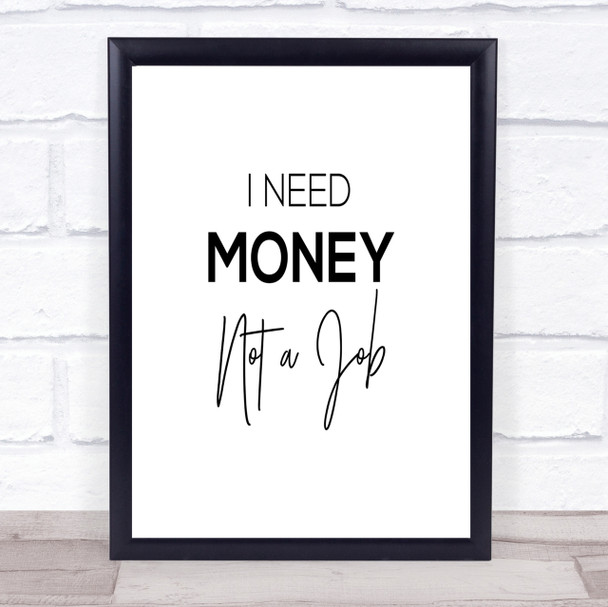 I Need Money Quote Print Poster Typography Word Art Picture