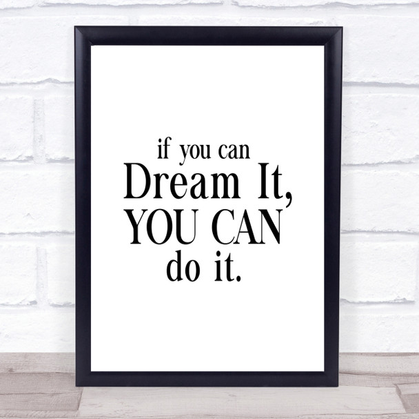 If You Can Dream It Quote Print Poster Typography Word Art Picture