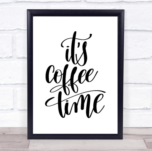 It's Coffee Time Quote Print Poster Typography Word Art Picture