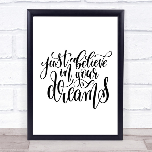 Just Believe In Dreams Quote Print Poster Typography Word Art Picture