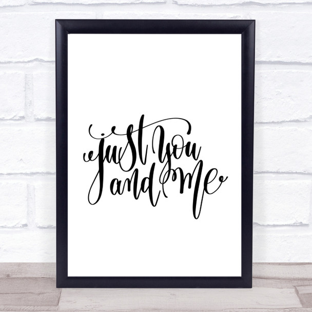 Just You And Me Quote Print Poster Typography Word Art Picture