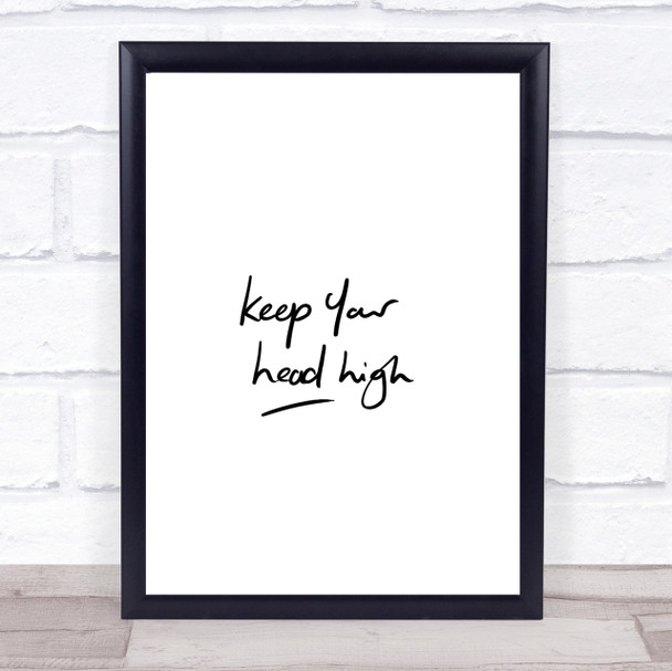 Keep Head High Quote Print Poster Typography Word Art Picture