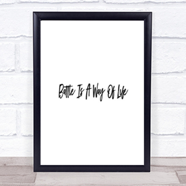Battle Is A Way Of Life Quote Print Poster Typography Word Art Picture