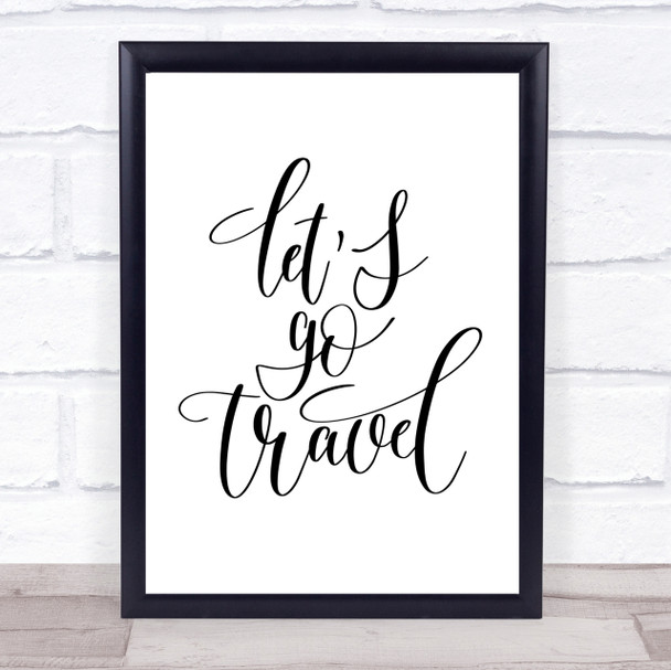 Lets Go Travel Quote Print Poster Typography Word Art Picture