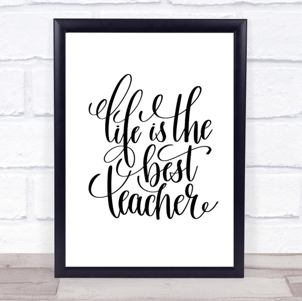 Life Is The Best Teacher Quote Print Poster Typography Word Art Picture