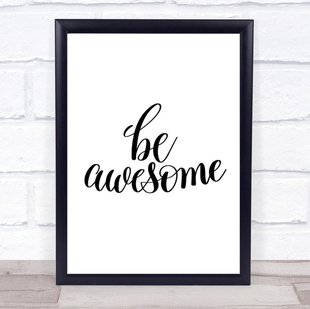 Be Awesome Swirl Quote Print Poster Typography Word Art Picture