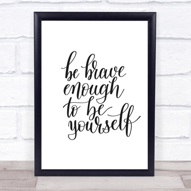 Be Brave Be Yourself Quote Print Poster Typography Word Art Picture
