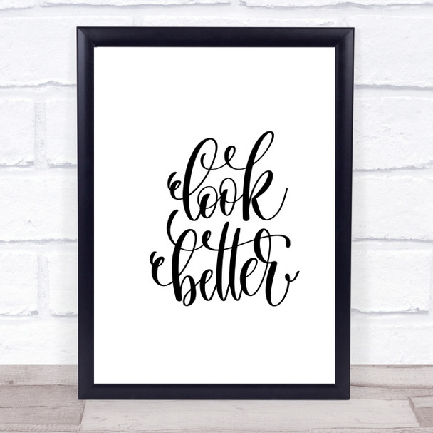 Look Better Quote Print Poster Typography Word Art Picture