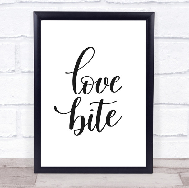 Love Bite Quote Print Poster Typography Word Art Picture