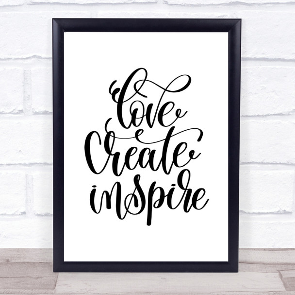 Love Create Inspire Quote Print Poster Typography Word Art Picture