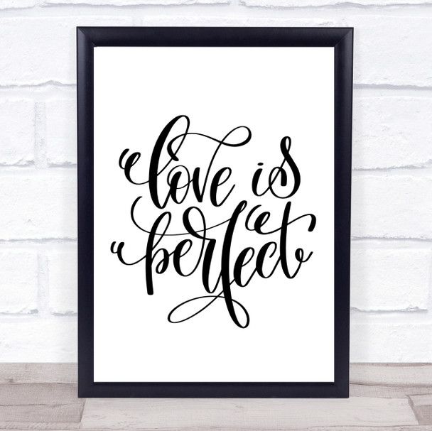 Love Is Perfect Quote Print Poster Typography Word Art Picture