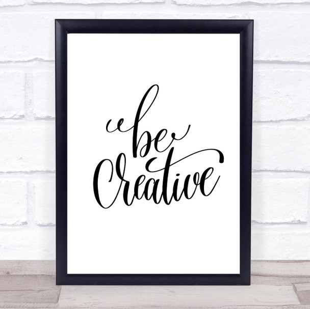 Be Creative Quote Print Poster Typography Word Art Picture