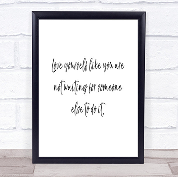 Love Yourself Quote Print Poster Typography Word Art Picture