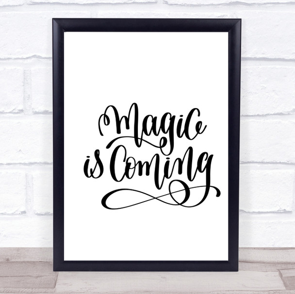 Magic Is Coming Quote Print Poster Typography Word Art Picture