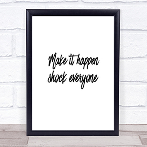 Make It Happen Shock Everyone Quote Print Poster Typography Word Art Picture