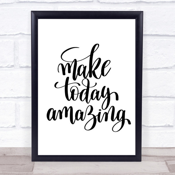 Make Today Amazing Swirl Quote Print Poster Typography Word Art Picture