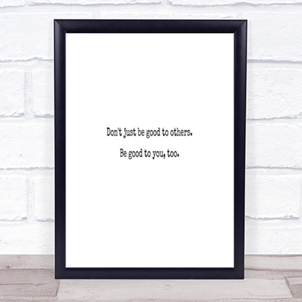 Be Good To You Quote Print Poster Typography Word Art Picture