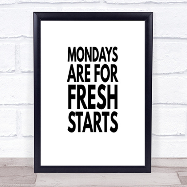 Mondays Are Fresh Starts Quote Print Poster Typography Word Art Picture
