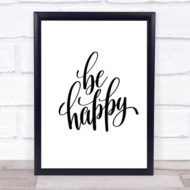 Be Happy Quote Print Poster Typography Word Art Picture