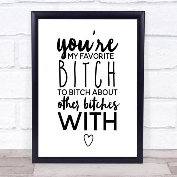 My Favourite Bitch Quote Print Poster Typography Word Art Picture