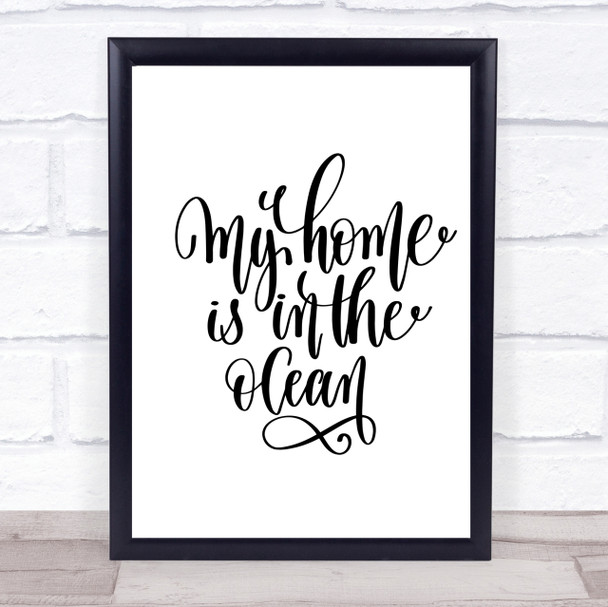 My Home Is Ocean Quote Print Poster Typography Word Art Picture